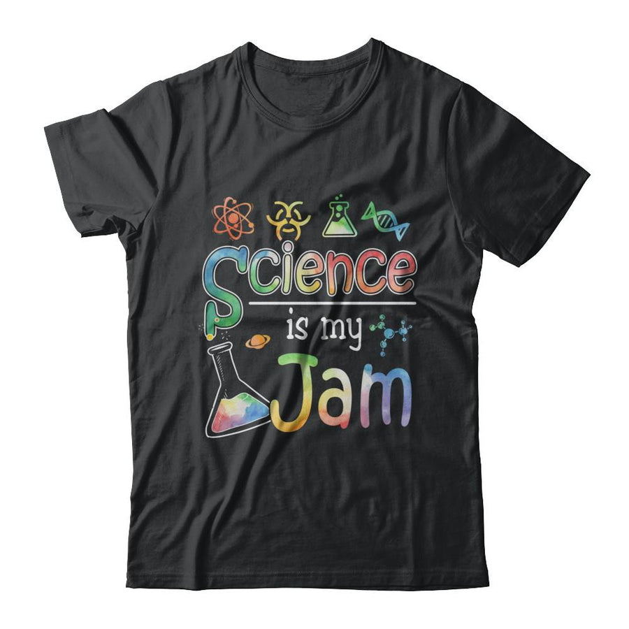 Science Is My Jam Science Teacher Gifts-T-Shirt & Hoodie-Classic T-Shirt-Black