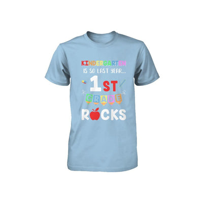 Kindergarten Is So Last Year 1st Grade Rocks Youth-Youth Shirt-Toddler T-Shirt-Light Blue