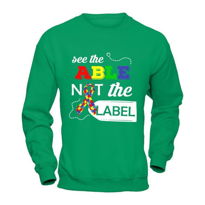 See The Able Not The Label Autism Awareness Month-T-Shirt & Hoodie-Crewneck Sweatshirt-Irish Green