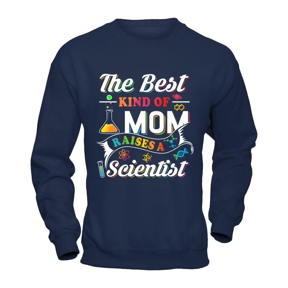 The Best Kind Of Mom Raises A Scientist-T-Shirt & Hoodie-Crewneck Sweatshirt-Navy