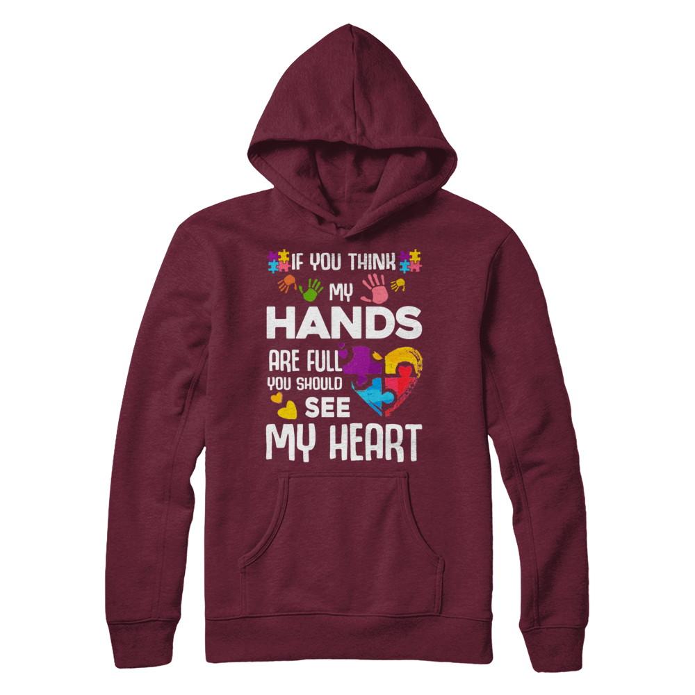 If You Think My Hands Are Full Autism Awareness-T-Shirt & Hoodie-