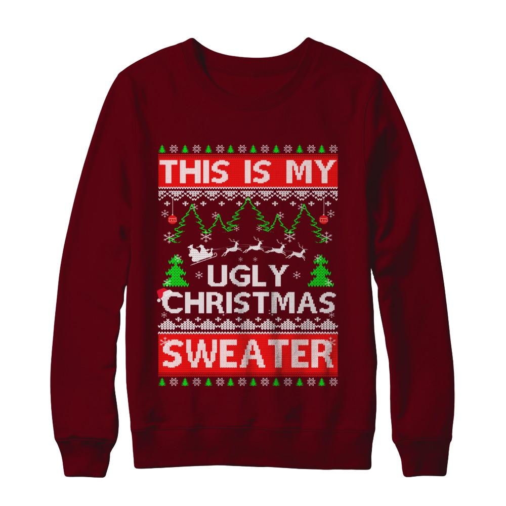 This Is My Ugly Christmas Sweater-T-Shirt & Sweatshirt-Crewneck Sweatshirt-Maroon