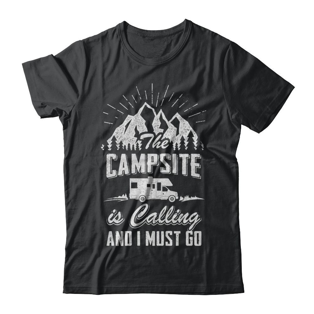 The Campsite Is Calling I Must Go Funny Camping-T-Shirt & Hoodie-Classic T-Shirt-Black