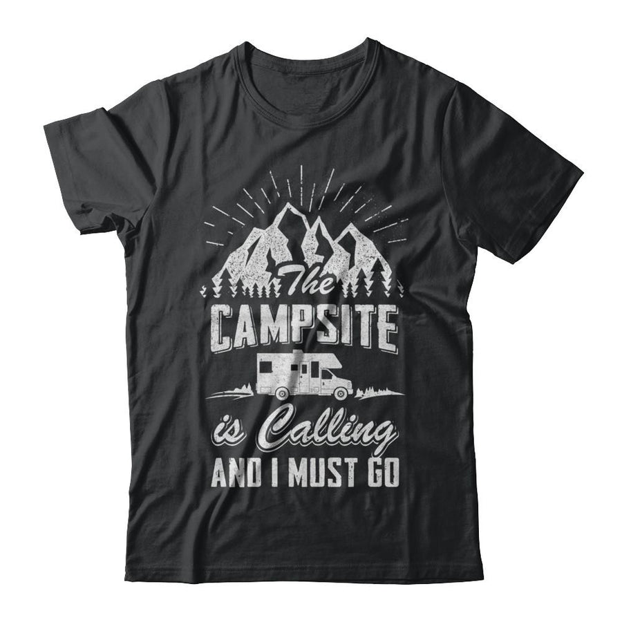 The Campsite Is Calling I Must Go Funny Camping-T-Shirt & Hoodie-Classic T-Shirt-Black