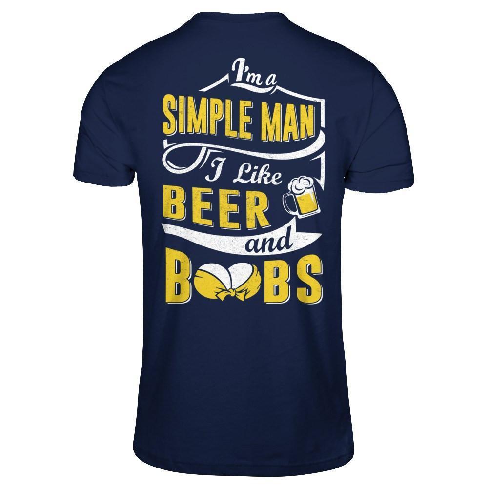 I'm A Simple Man I Like Beer And Boobs-T-Shirt & Hoodie-Classic T-Shirt-Navy