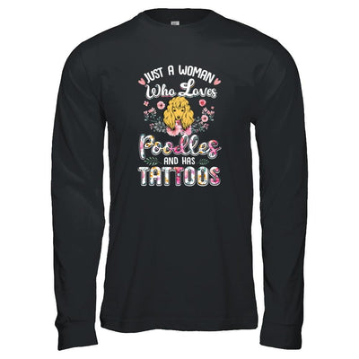 Just A Woman Who Loves Poodles And Has Tattoos-T-Shirt & Tank Top-Long Sleeve T-Shirt-Black