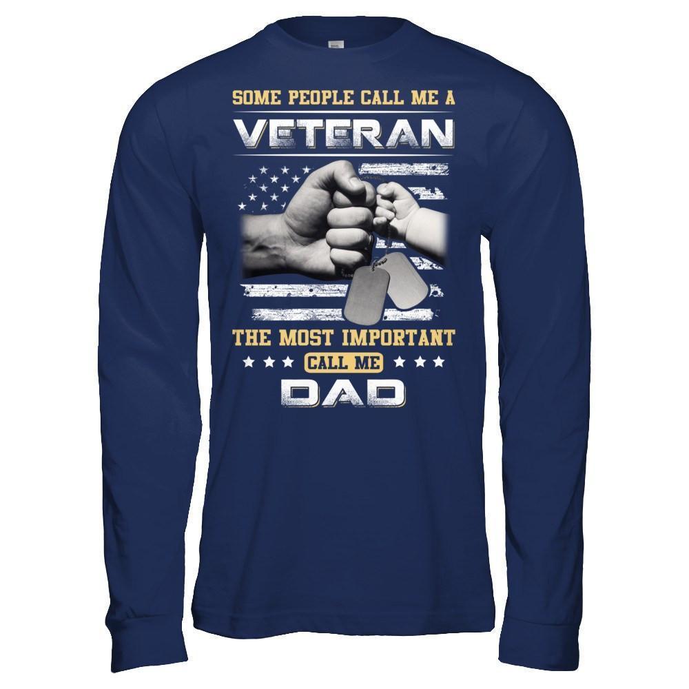 Some People Call Me Veteran The Most Important Call Me Dad-T-Shirt & Hoodie-Long Sleeve T-Shirt-Navy