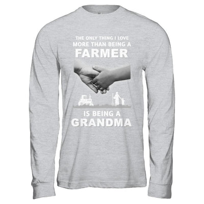 Love More Than Farmer Being A Grandma Fathers Day-T-Shirt & Hoodie-Long Sleeve T-Shirt-Sport Grey