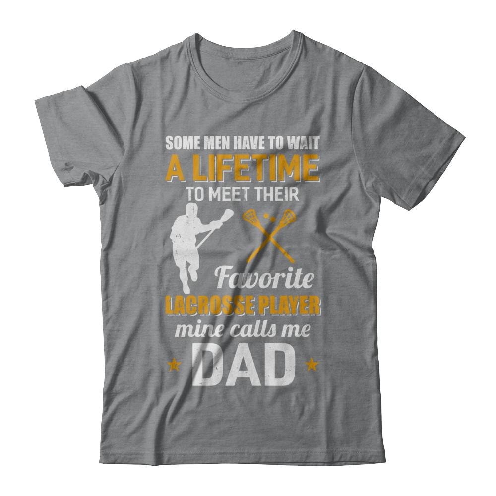Funny My Favorite Lacrosse Player Calls Me Dad-T-Shirt & Hoodie-