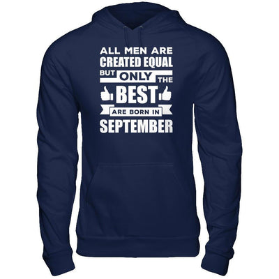 All Men Are Created Equal But Only The Best Are Born In September-T-Shirt & Hoodie-Pullover Hoodie-Navy