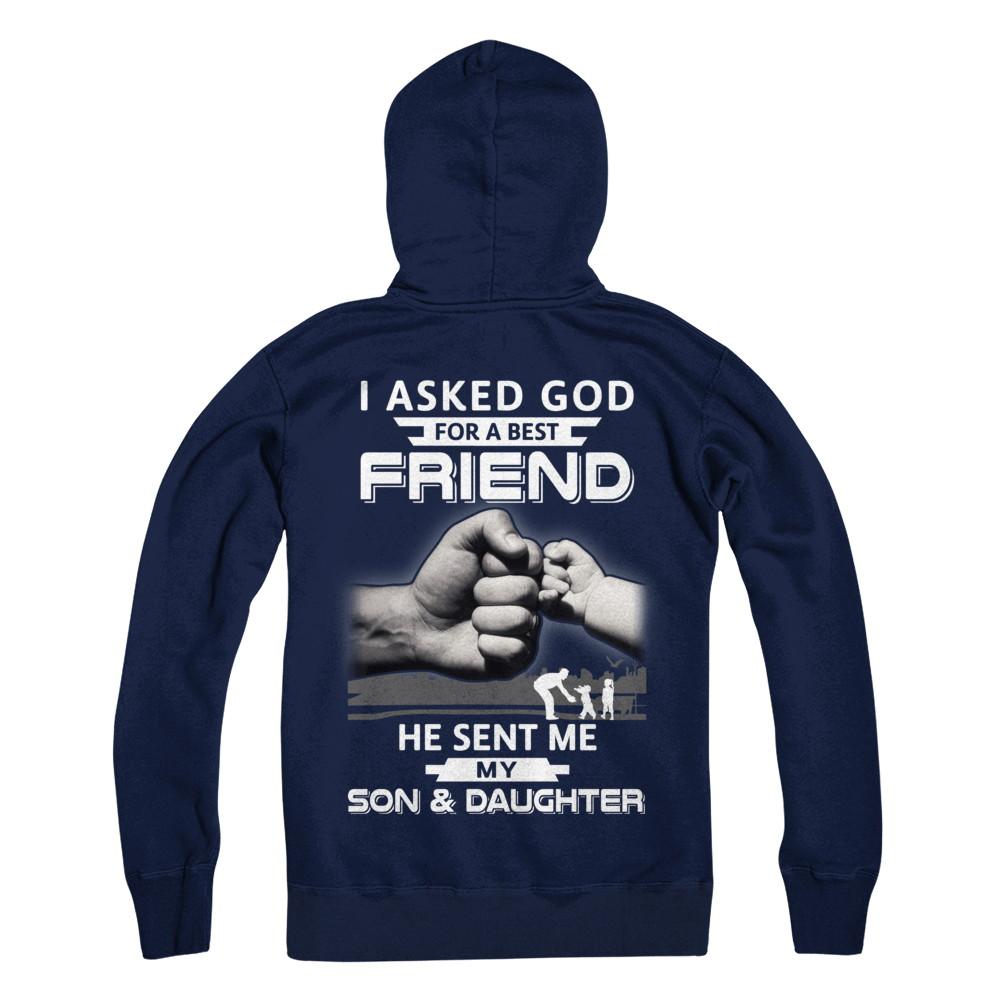 I Asked God For A Best Friend He Sent Me My Son And Daughter-T-Shirt & Hoodie-Pullover Hoodie-Navy
