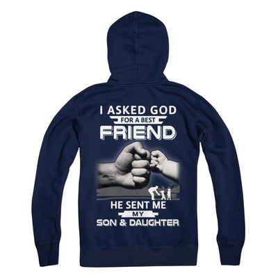 I Asked God For A Best Friend He Sent Me My Son And Daughter-T-Shirt & Hoodie-Pullover Hoodie-Navy