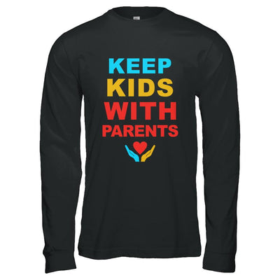 Keep Kids With Parents Families Belong Together-T-Shirt & Hoodie-Long Sleeve T-Shirt-Black