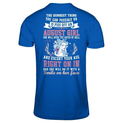 The Dumbest Thing You Can Possibly Do An August Girl-T-Shirt & Hoodie-Premium T-Shirt-Royal