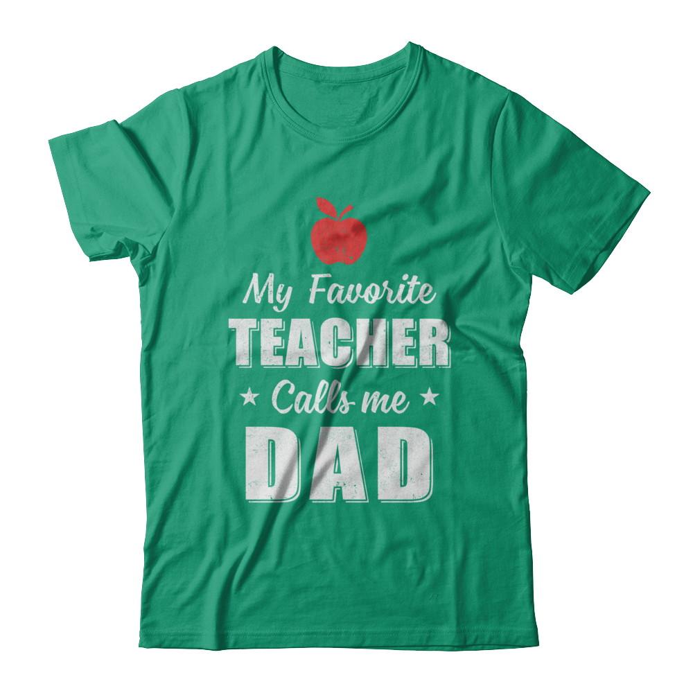 My Favorite Teacher Calls Me Dad Fathers Day-T-Shirt & Hoodie-Classic T-Shirt-Kelly Green
