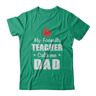 My Favorite Teacher Calls Me Dad Fathers Day-T-Shirt & Hoodie-Classic T-Shirt-Kelly Green