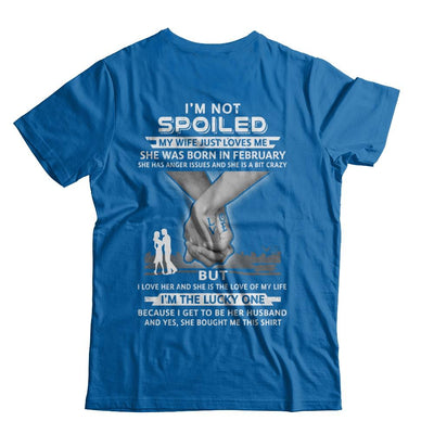 I Am A Not Spoiled My Wife Was Born In February Husband-T-Shirt & Hoodie-Classic T-Shirt-Royal