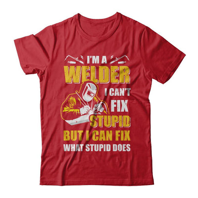 I'm A Welder I Can't Fix Stupid Love Welding-T-Shirt & Hoodie-Classic T-Shirt-Red