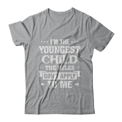I Am The Youngest Child The Rules Do Not Apply To Me-T-Shirt & Hoodie-Classic T-Shirt-Sport Grey