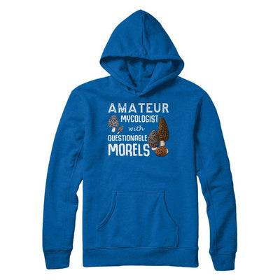 Amateur Mycologist With Questionable Morels-T-Shirt & Hoodie-Pullover Hoodie-Royal