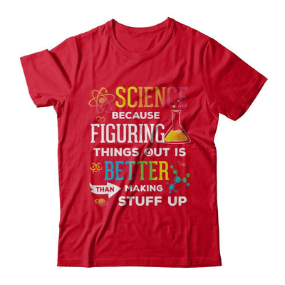 Science Because Figuring Things Out Better Than Making Stuff Up-T-Shirt & Hoodie-Premium T-Shirt-Red