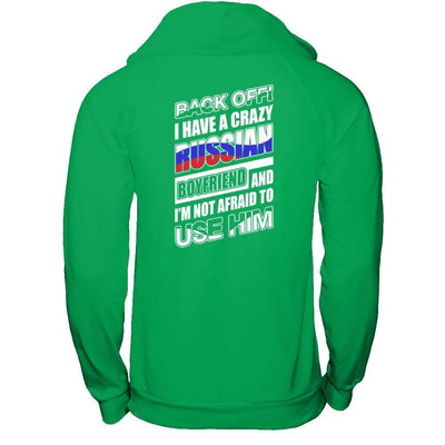 I Have A Crazy Russian Boyfriend I'm Not Afraid To Use Him-T-Shirt & Hoodie-Pullover Hoodie-Irish Green