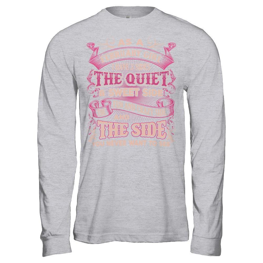 As A February Girl I Have 3 Sides Birthday Gift-T-Shirt & Hoodie-Long Sleeve T-Shirt-Sport Grey