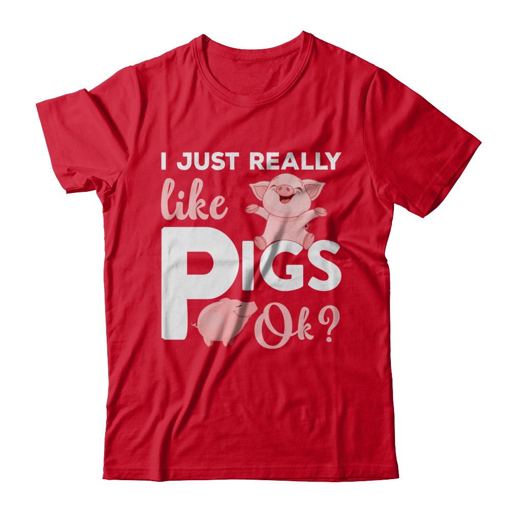 I Just Really Like Pigs Ok-T-Shirt & Hoodie-Premium T-Shirt-Red