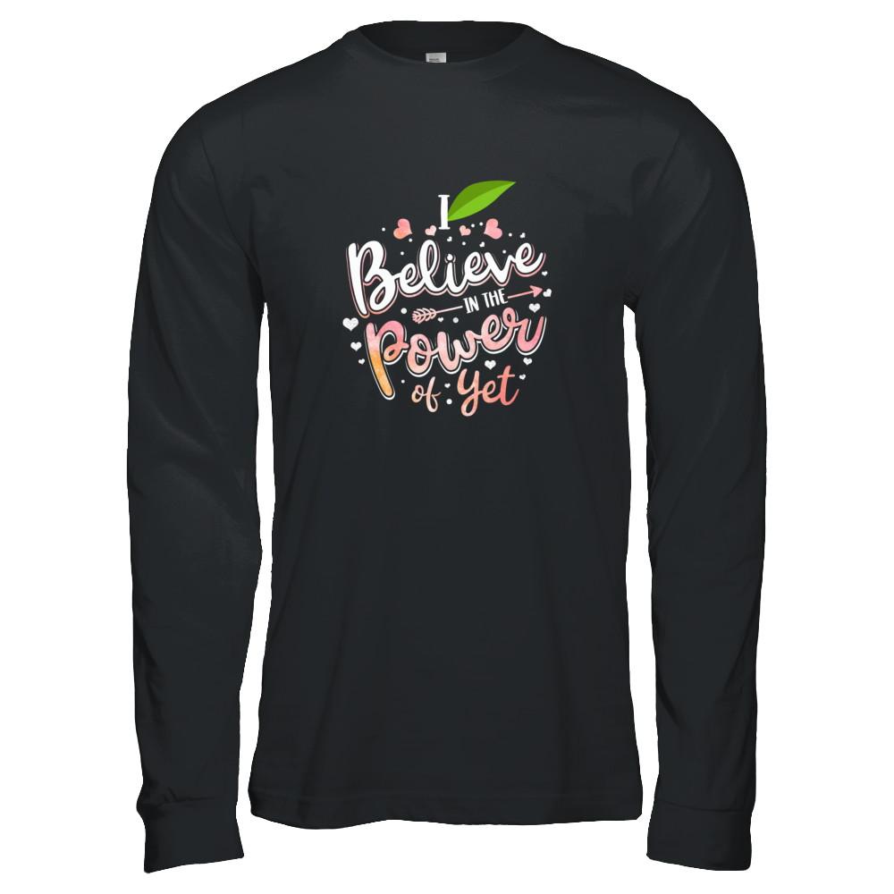 I Believe In The Power Of Yet-T-Shirt & Tank Top-Long Sleeve T-Shirt-Black