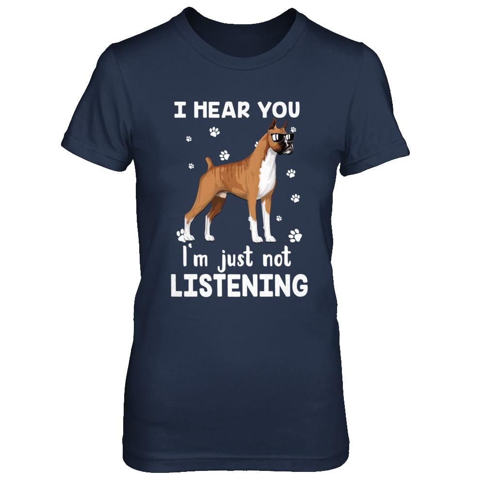 I Hear You I'm Just Not Listening Funny Boxer-T-Shirt & Hoodie-Women's T-Shirt-Navy