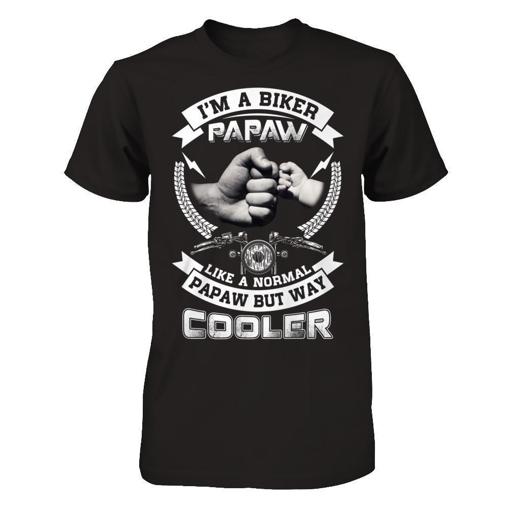 I'm A Biker Papaw Like A Normal Papaw But Way Cooler-T-Shirt & Hoodie-Classic T-Shirt-Black