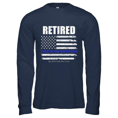 Retired Free to Do Whatever Thin Blue Line Police-T-Shirt & Hoodie-Long Sleeve T-Shirt-Navy