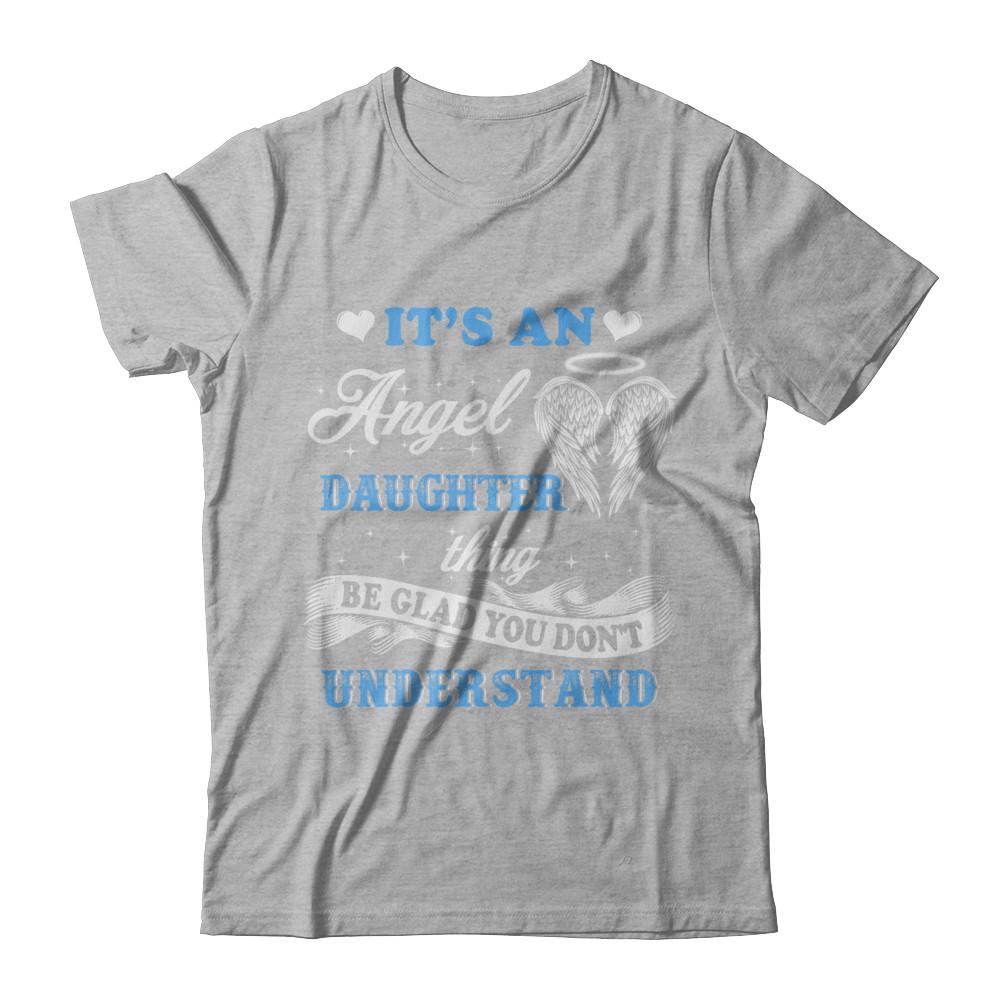 It's An Angel Daughter Thing Be Glad You Don't Understand-T-Shirt & Hoodie-Premium T-Shirt-Heather Gray
