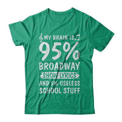 My Brain Is 95% Broadway Show Lyrics 5% Useless-T-Shirt & Hoodie-Classic T-Shirt-Kelly Green