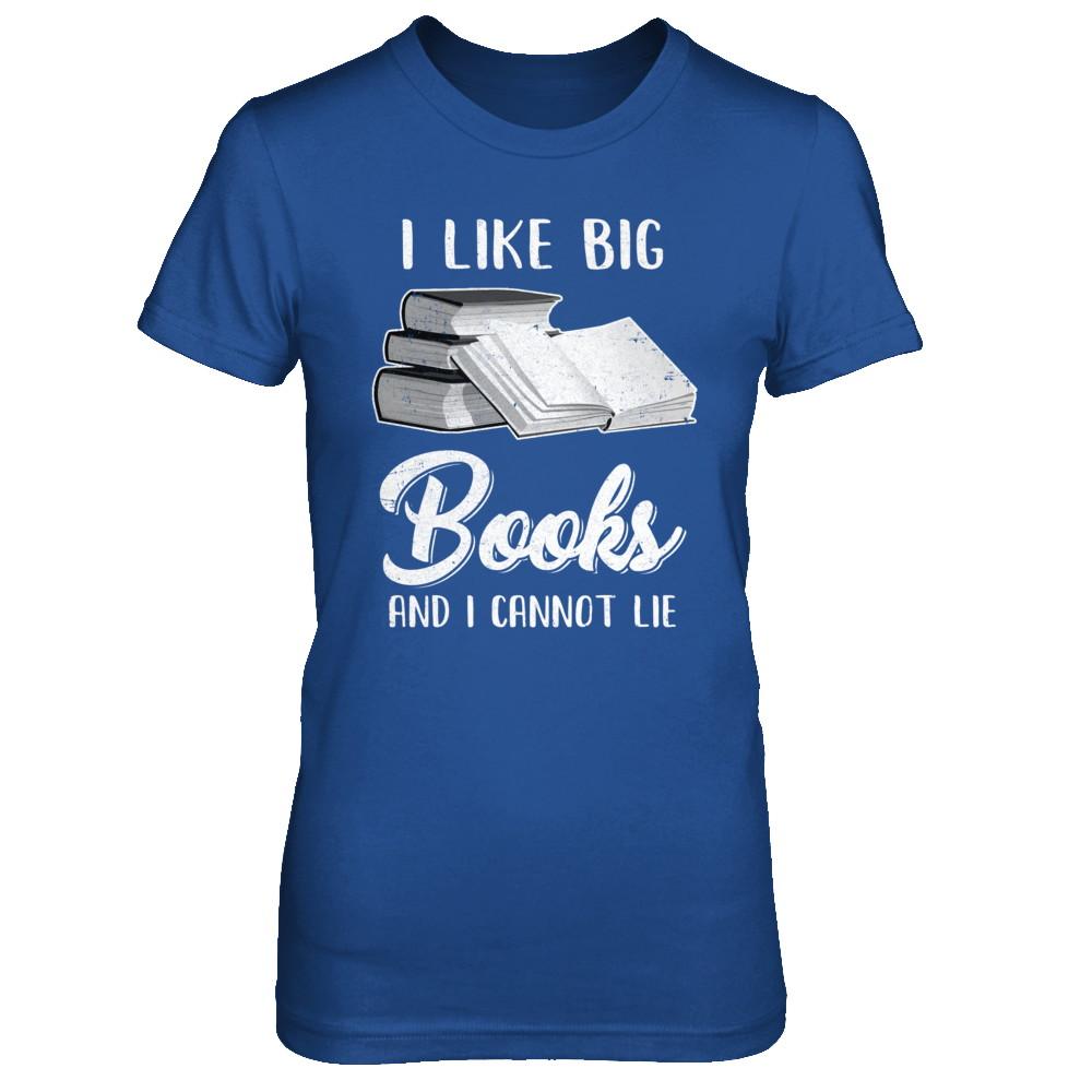 I Like Big Books And I Can Not Lie Reading Book-T-Shirt & Hoodie-Women's T-Shirt-Royal