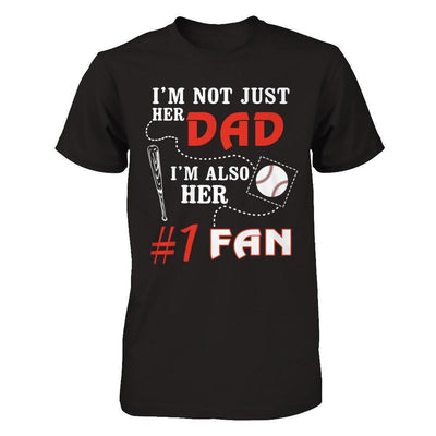 I'm Not Just Her Dad I'm Also Her Fan Baseball Dad-T-Shirt & Hoodie-Classic T-Shirt-Black
