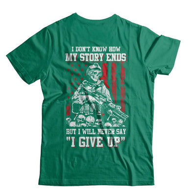 How My Story Ends But It Will Never Say I Gave Up Veteran-T-Shirt & Hoodie-Classic T-Shirt-Kelly Green