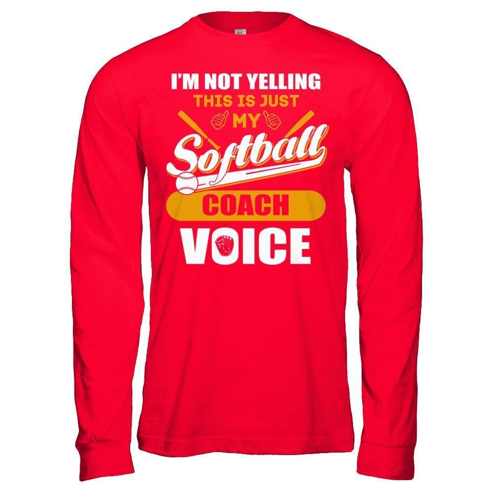 I'm Not Yelling This Is Just My Softball Coach Voice-T-Shirt & Hoodie-Long Sleeve T-Shirt-Red