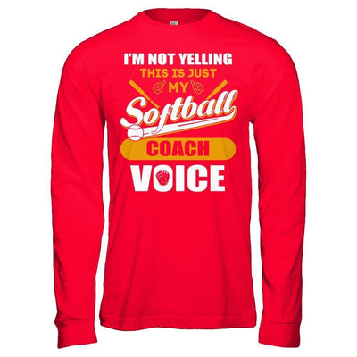I'm Not Yelling This Is Just My Softball Coach Voice-T-Shirt & Hoodie-Long Sleeve T-Shirt-Red