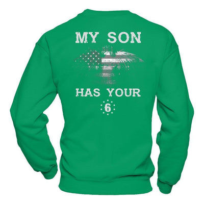 My Son Has Your Six-T-Shirt & Hoodie-Crewneck Sweatshirt-Irish Green