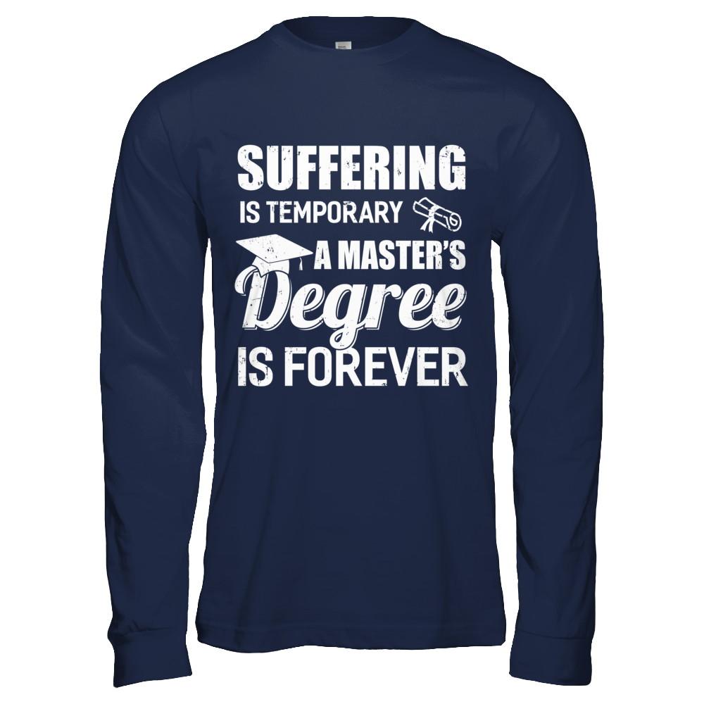 Suffering Is Temporary Master's Degree Forever Graduation-T-Shirt & Hoodie-Long Sleeve T-Shirt-Navy