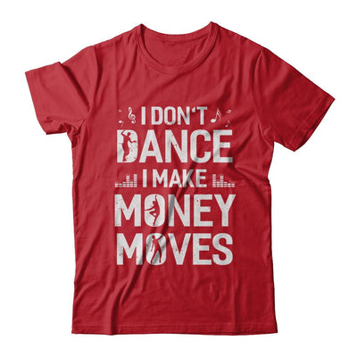I Don't Dance I Make Money Moves-T-Shirt & Hoodie-Classic T-Shirt-Red