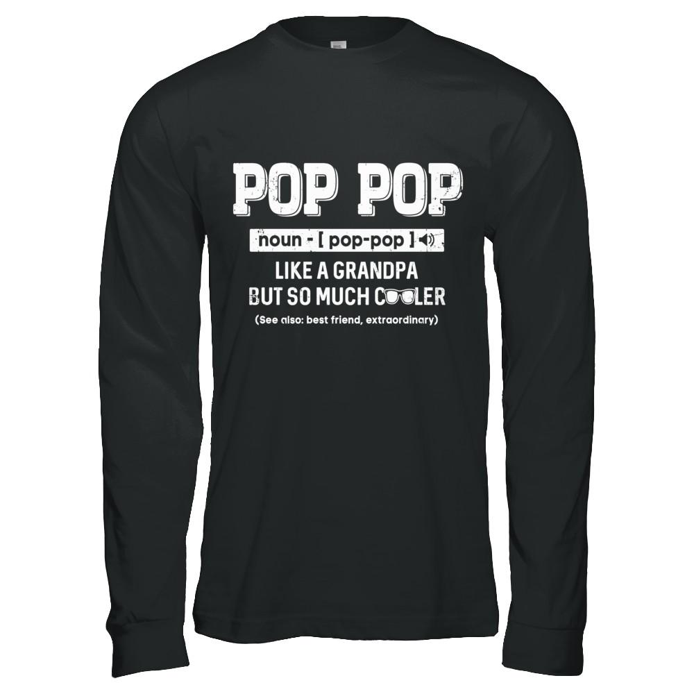 Pop Pop Like A Grandpa Only Cooler Fathers Day Gift-T-Shirt & Hoodie-Long Sleeve T-Shirt-Black