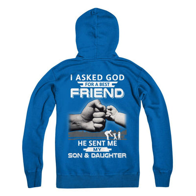 I Asked God For A Best Friend He Sent Me My Son & Daughter-T-Shirt & Hoodie-Pullover Hoodie-Royal