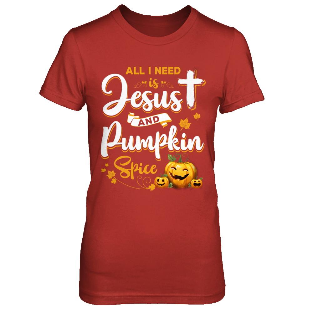 All I Need Is Jesus And Pumpkin Spice Halloween-T-Shirt & Sweatshirt-Women's T-Shirt-Red