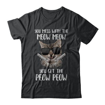 Funny Cat You Get The Peow-Peow-T-Shirt & Hoodie-Classic T-Shirt-Black