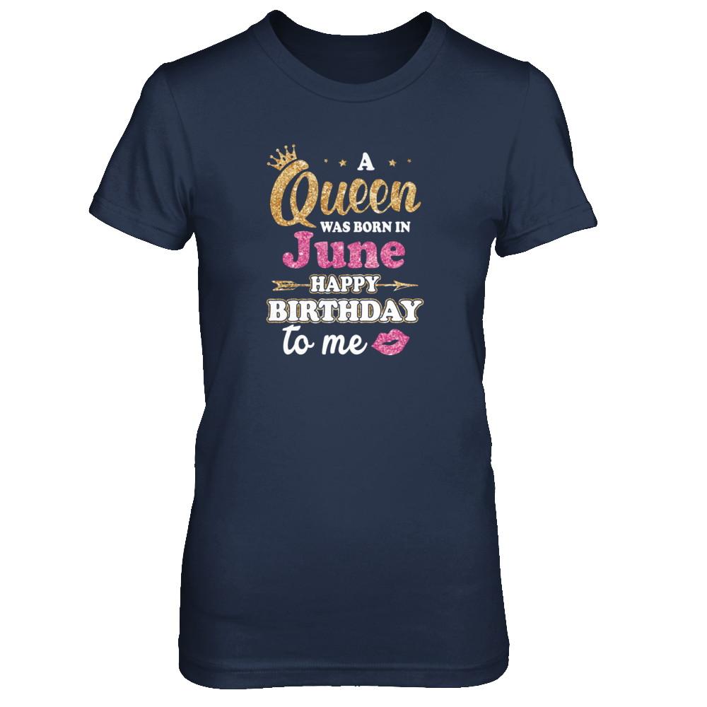 A Queen Was Born In June Happy Birthday Gift-T-Shirt & Tank Top-Women's T-Shirt-Navy