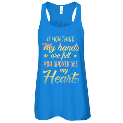 If You Think My Hands Are Full You Should See My Heart-T-Shirt & Tank Top-Women's Flowy Racerback Tank-True Royal