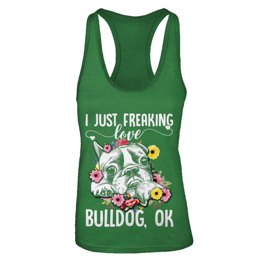 Dog I Just Freaking Love Bulldog-T-Shirt & Tank Top-