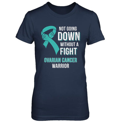 Not Going Down Without A Fight Ovarian Cancer Warrior-T-Shirt & Hoodie-Women's T-Shirt-Navy